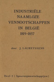 Industriële naamloze vennootschappen in België 1819-1857. Cahiers 78 Bijdragen. Interuniversitair Centrum voor hedendaagse geschiedenis. (Deel Spoorwegmaatschappijen - kopij)